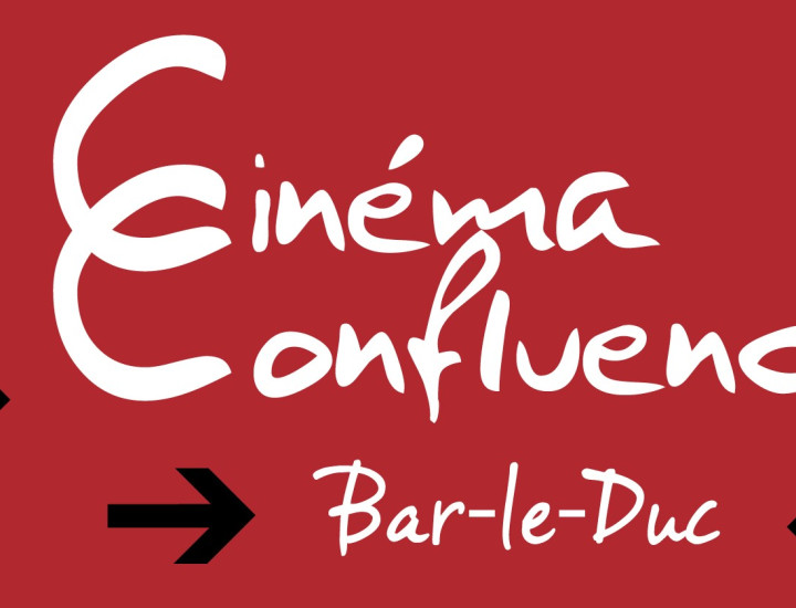 Cinema Confluences Bar-le-Duc